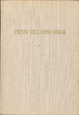 Cristo nell'Uomo d'Oggi. Nella Parola di Paolo VI