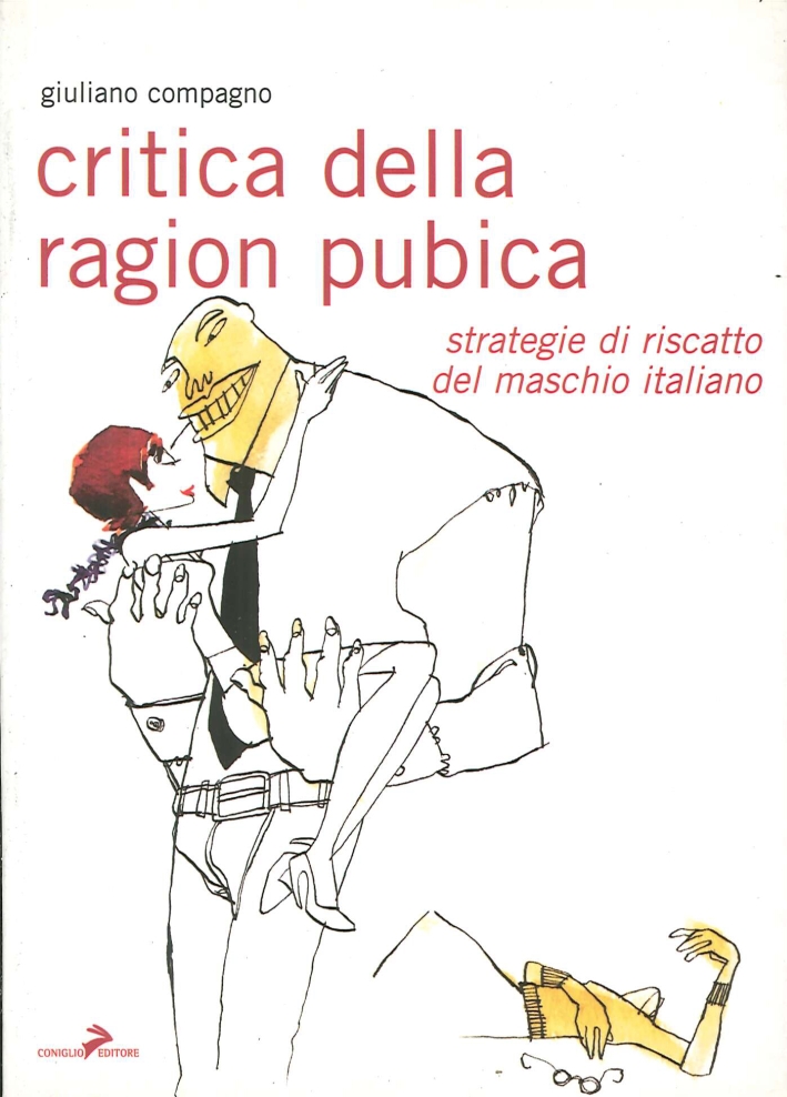 Critica della ragion pubica. Strategie di riscatto del maschio italiano