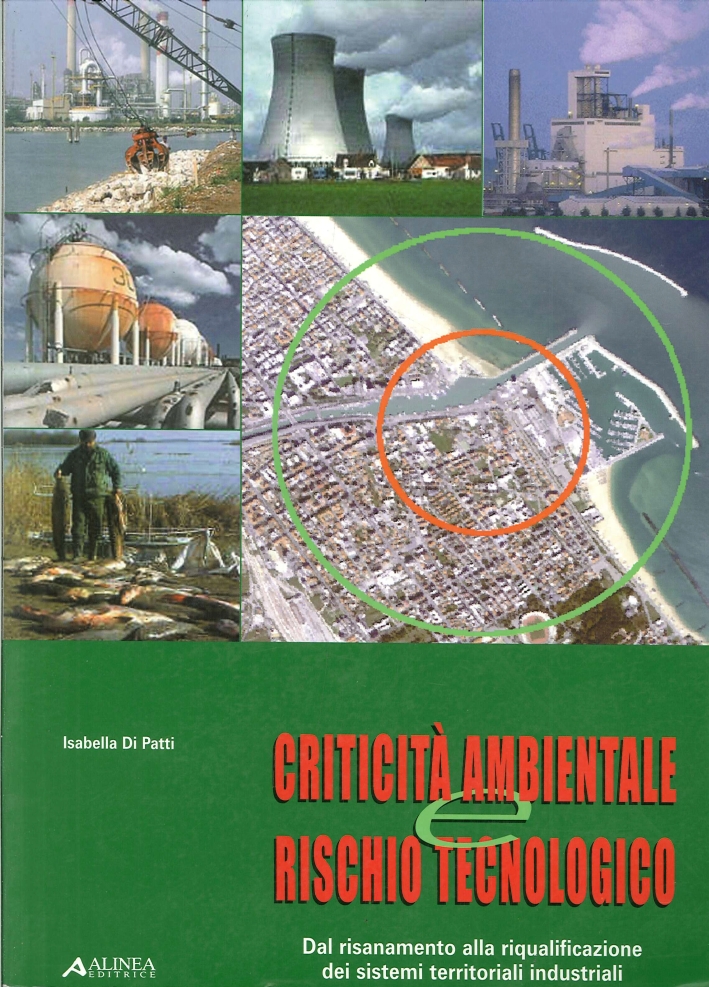 Criticità ambientale e rischio tecnologico. Dal risanamento alla riqualificazione dei …