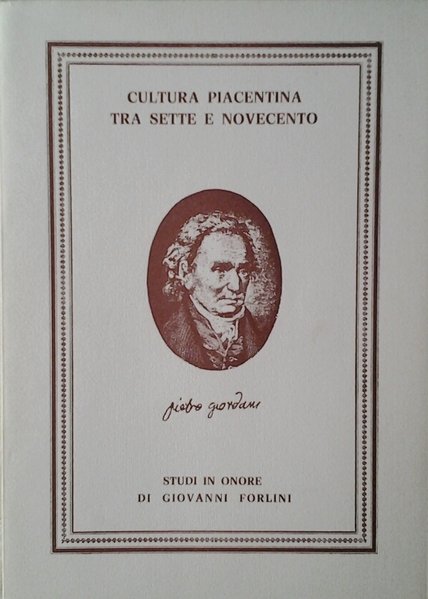 Cultura piacentina tra Sette e Novecento. Studi in onore di …
