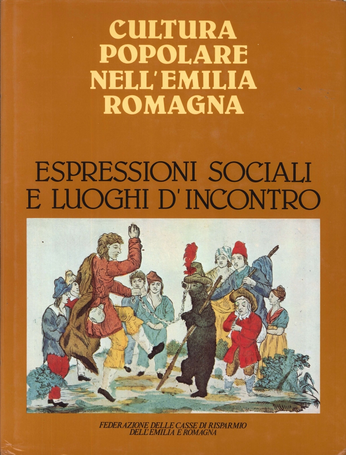 Cultura Popolare nell'Emilia Romagna. Espressioni Sociali e Luoghi d'Incontro