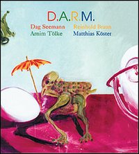 D.A.R.M. Dag Seeman, Arnim Tölke, Reinhold Braun, Matthias Köster