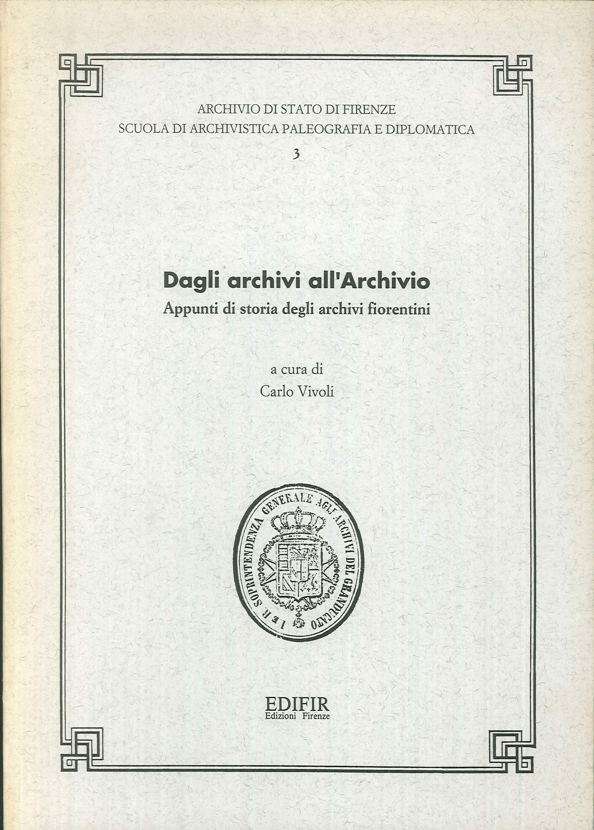 Dagli archivi all'Archivio Appunti di Storia degli Archivi Fiorentini
