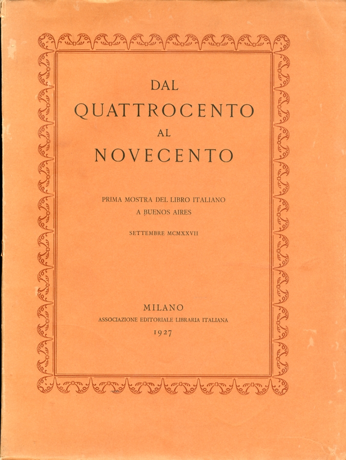 Dal Quattrocento al Novecento. Prima Mostra del Libro Italiano a …