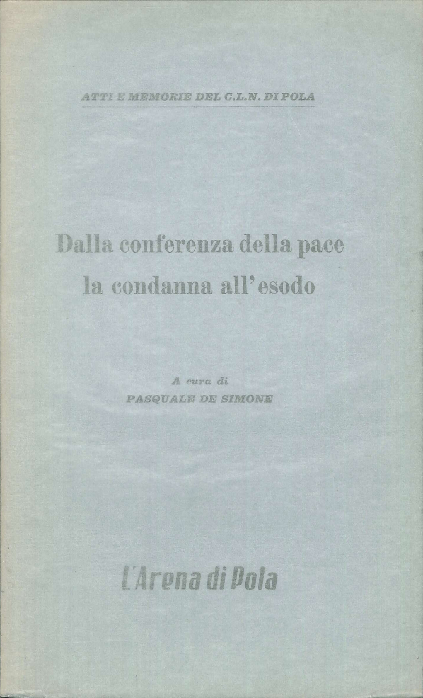 Dalla conferenza della pace la condanna all'esodo