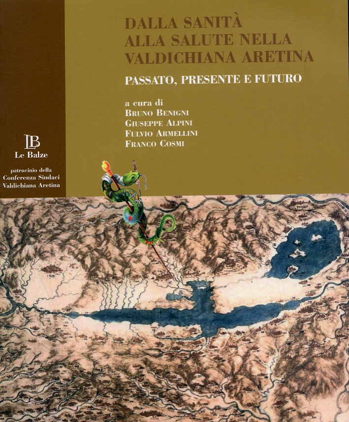 Dalla sanità alla salute nella Valdichiana aretina. Passato, presente e …