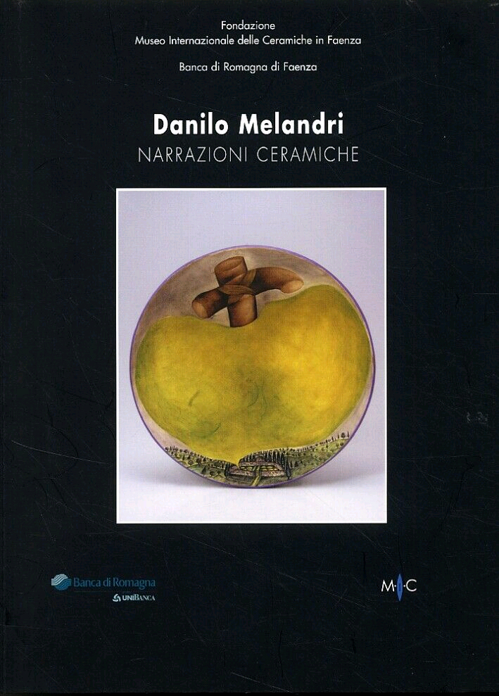 Danilo Melandri. Narrazioni Ceramiche