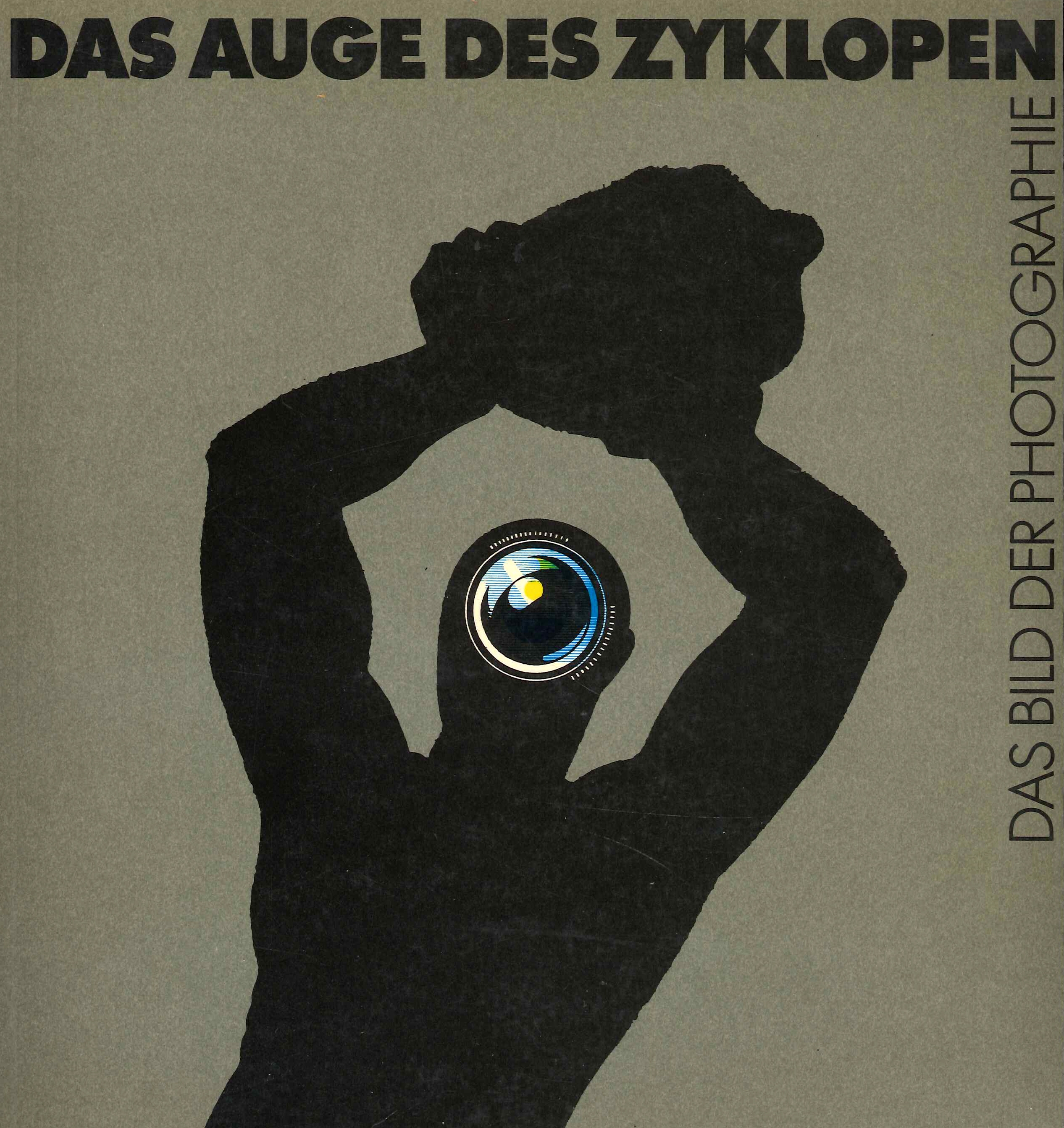 Das Auge des Zyklopen. Das Bild Der Photographie., 1988