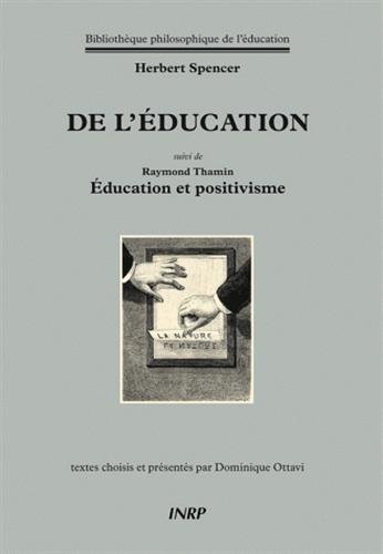 De l'Éducation : Suivi d'Education Et Positivisme De Raymond Thamin