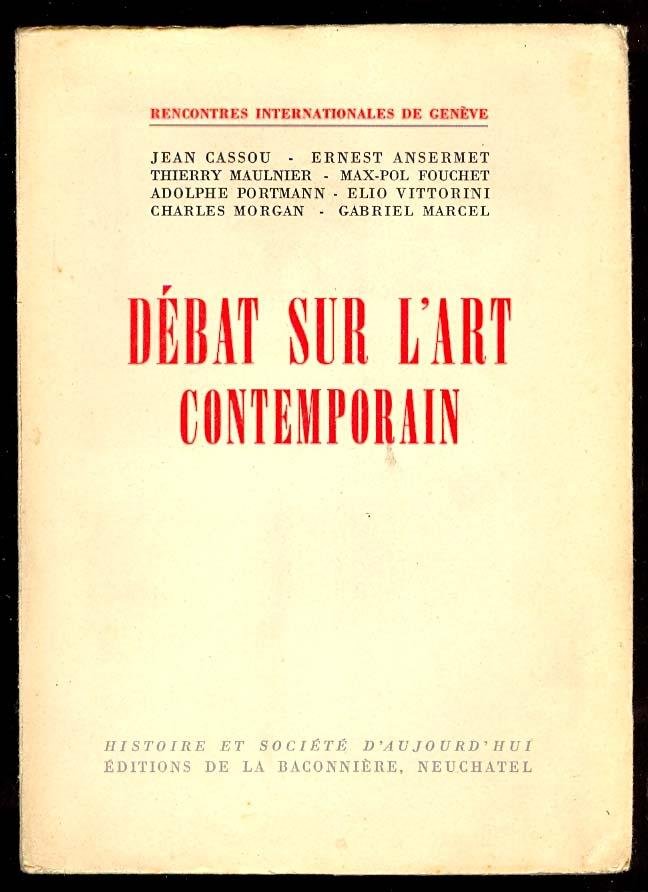Debat sur l' art contemporain. Rencontres internationales de Genève