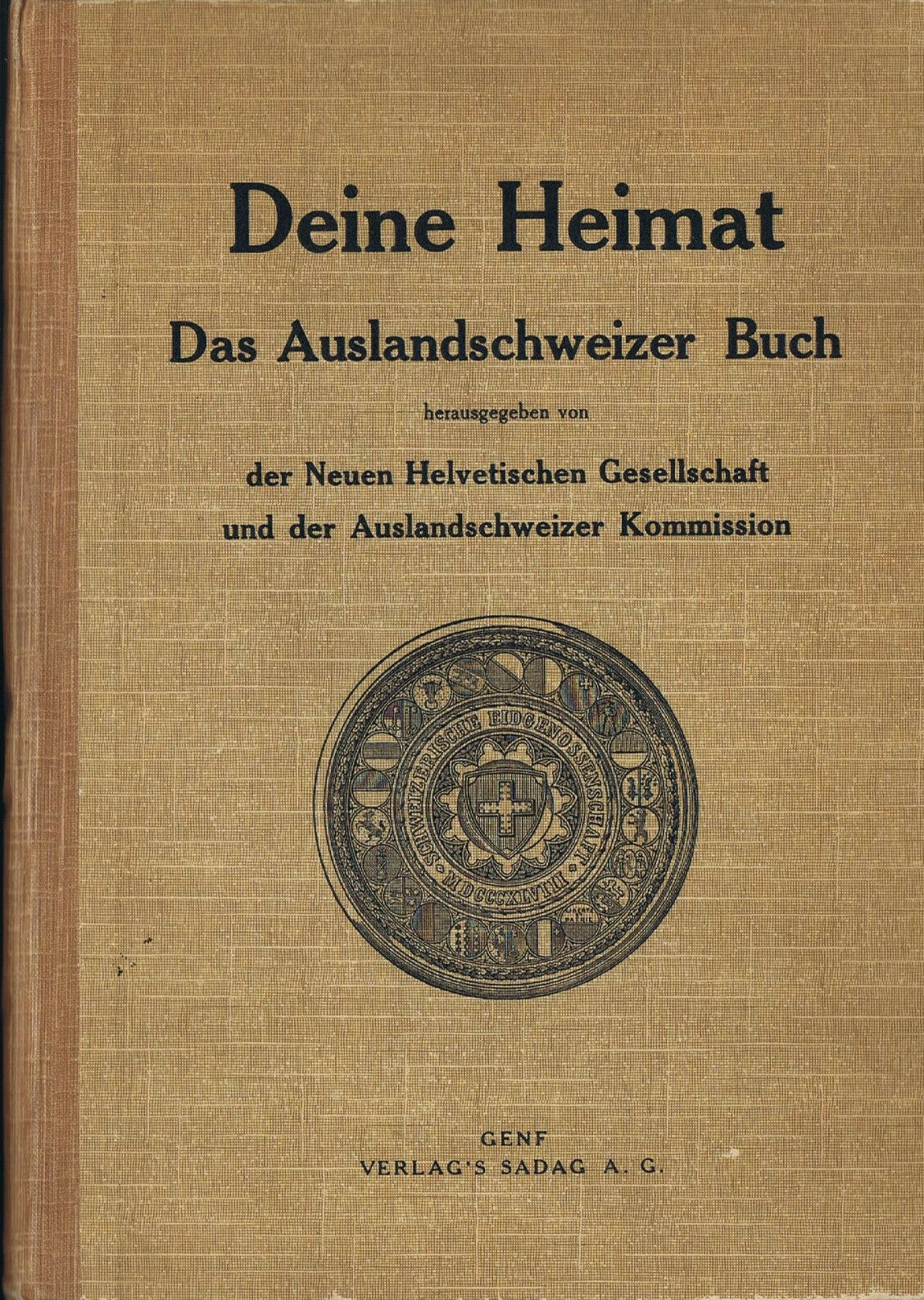 Deine Heimat Das Auslandschweizer Buch, 1927