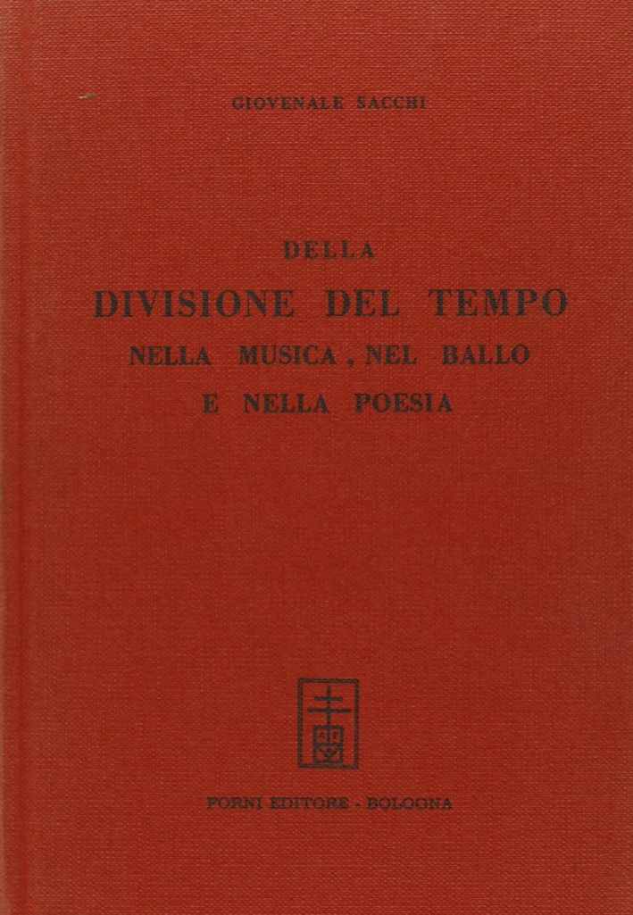 Della Divisione del Tempo nella Musica, nel Ballo e nella …