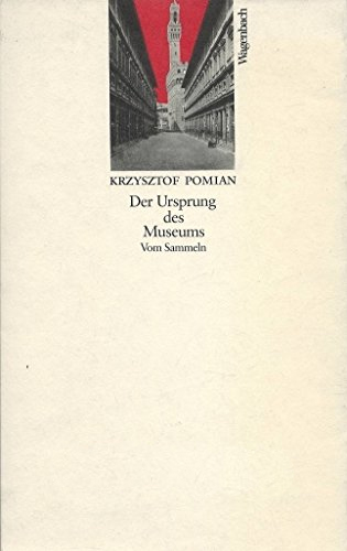 Der Ursprung des Museums. Vom Sammeln