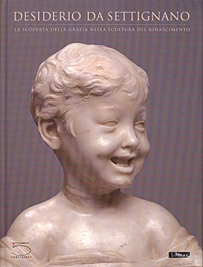 Desiderio Da Settignano. La Scoperta della Grazia nella Scultura del …