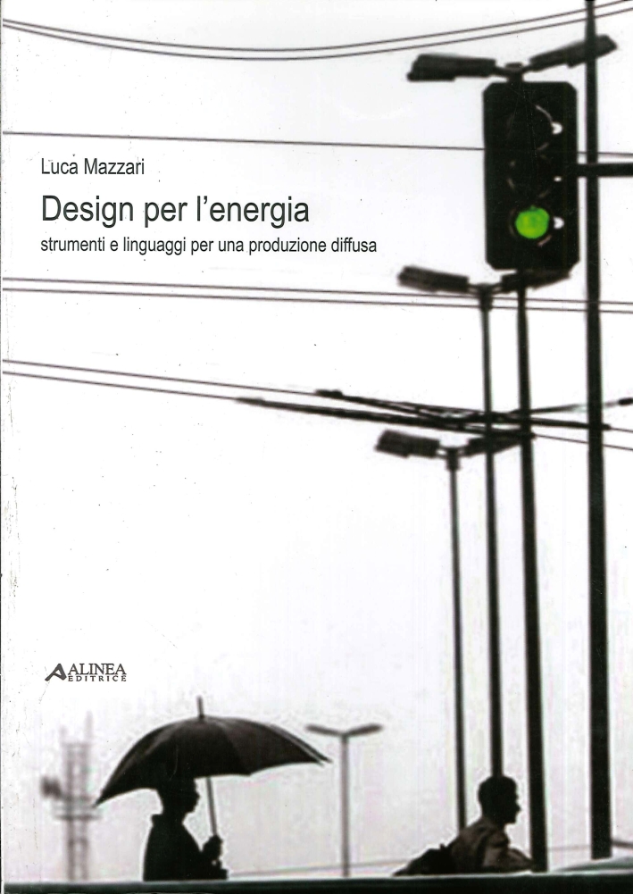 Design per l'energia. Strumenti e linguaggi per una produzione diffusa