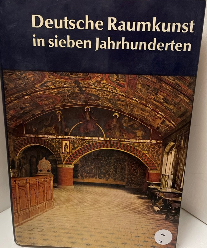 Deutsche Raumkunst in sieben Jahrhunderten.