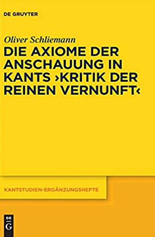 Die Axiome der Anschauung in Kants. Kritik der reinen Vernunft, …