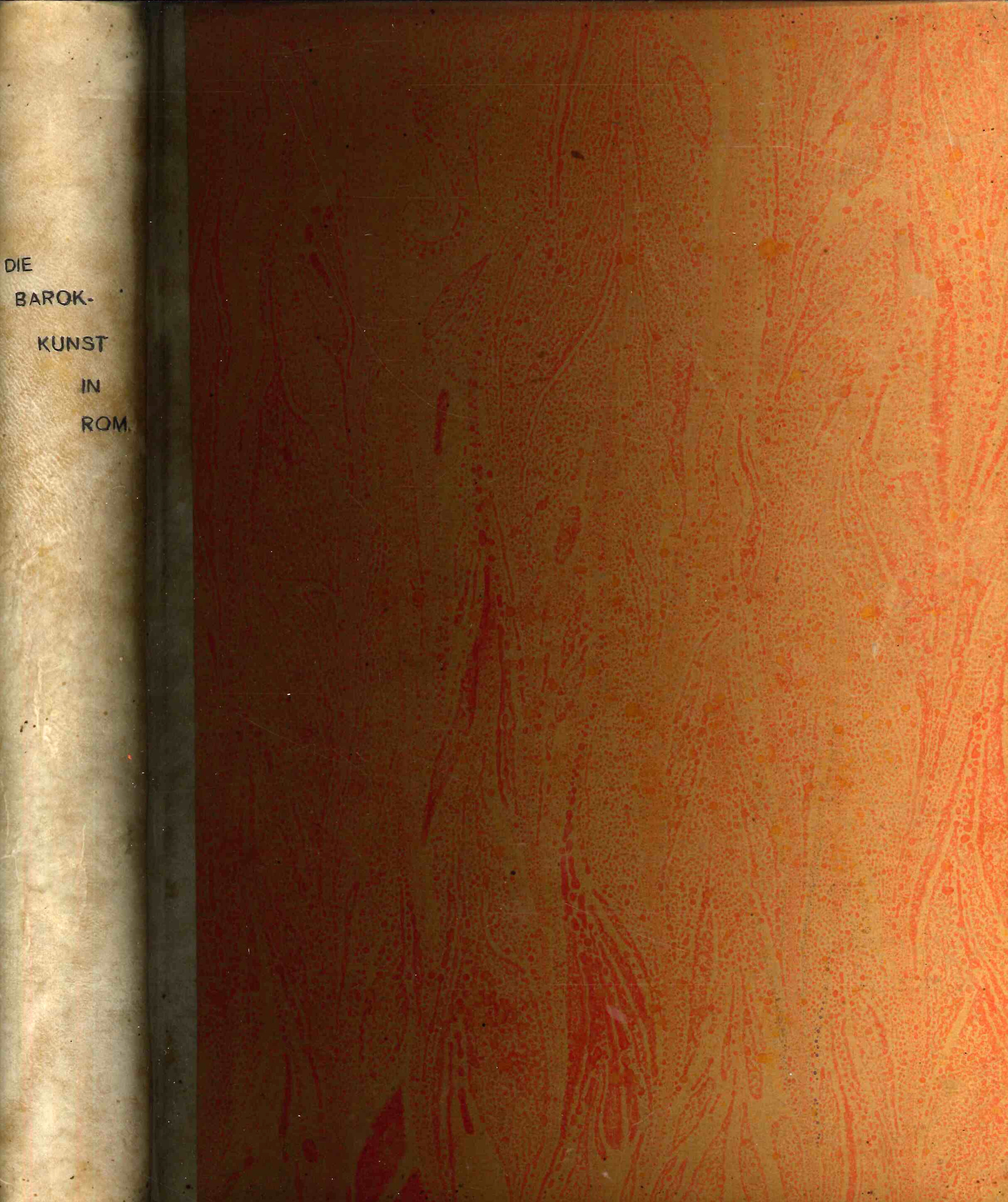 Die Entstehung der Barockkunst in Rom. Akademische Vorlesungen gehalten von …