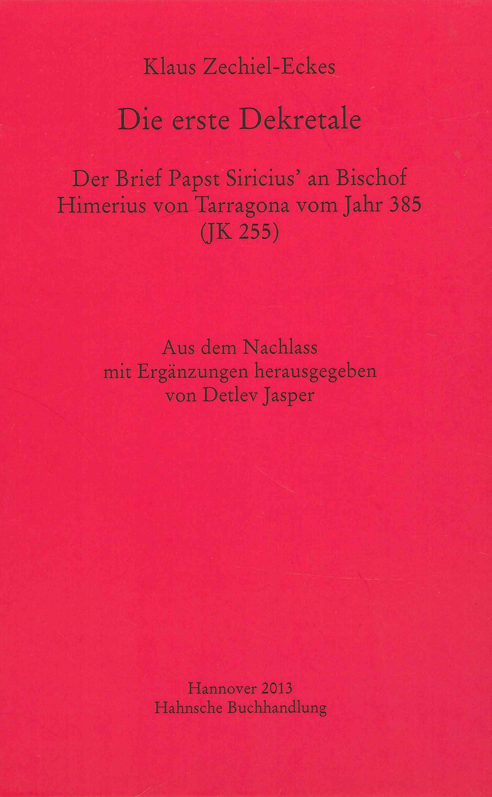 Die Erste Dekretale: Der Brief Papst Siricius' an Bischof Himerius …