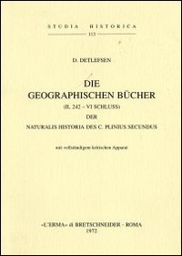 Die geographischen Bücher (II, 242-VI Schluss) der Naturalis Historia des …