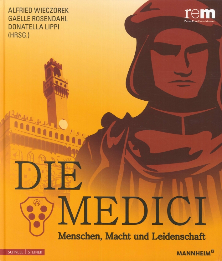 Die Medici. Menschen, Macht Und Leidenschaft