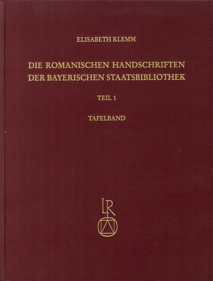 Die Romanischen Handschriften Der Bayerischen Staatsbibliothek. Teil 1. Tafelband. Die …