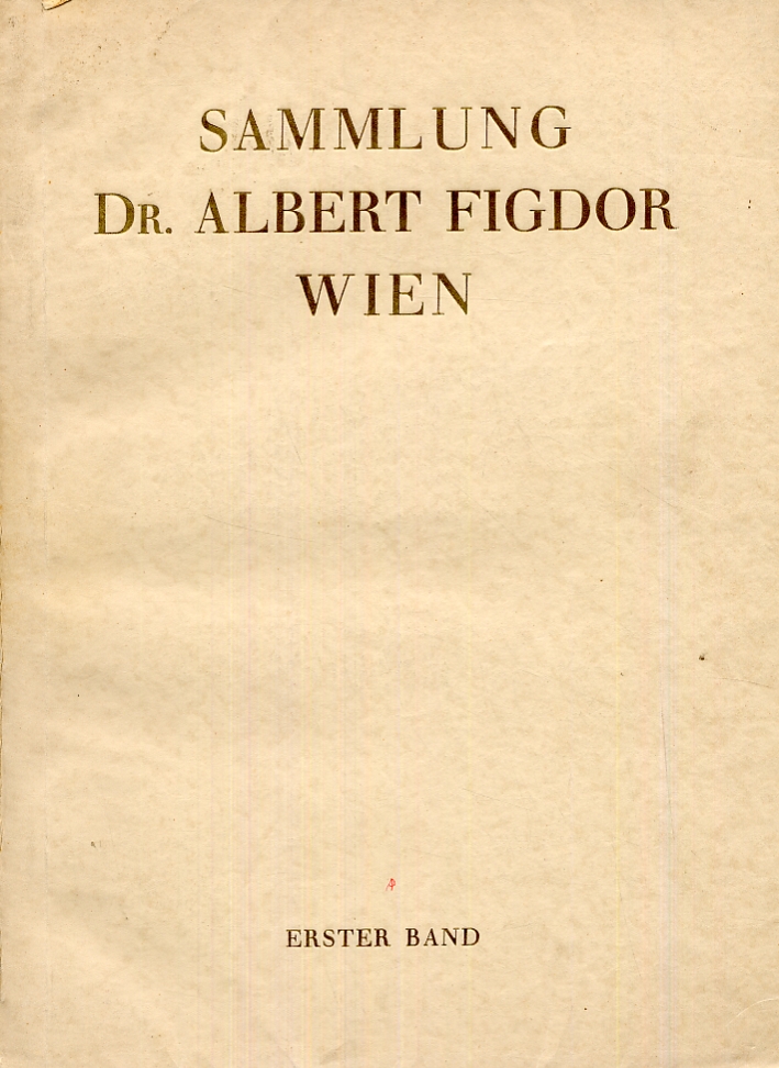 Die Sammlung Dr. Albert Figdor. Erster Teil. Volume I