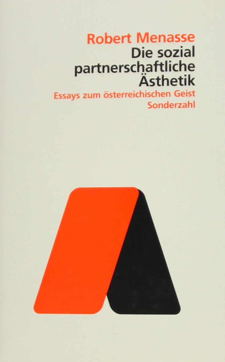 Die sozialpartnerschaftliche Ästhetik: Essays zum österreichischen Geist, 1996