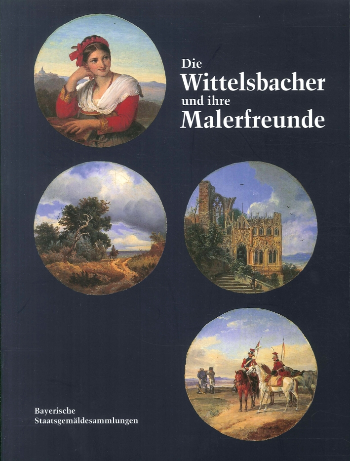 Die Wittelsbacher Und Ihre Malerfreunde. Eine Miniaturensammlung Aus Der Zeit …