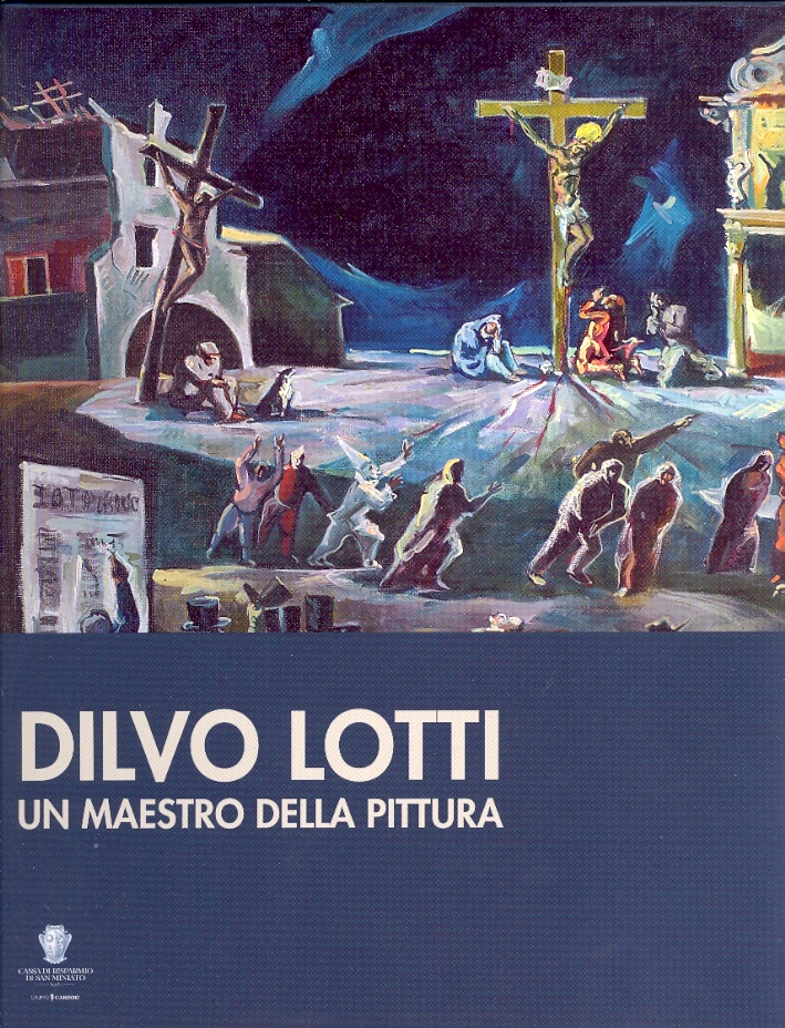 Dilvo Lotti. Un maestro della pittura