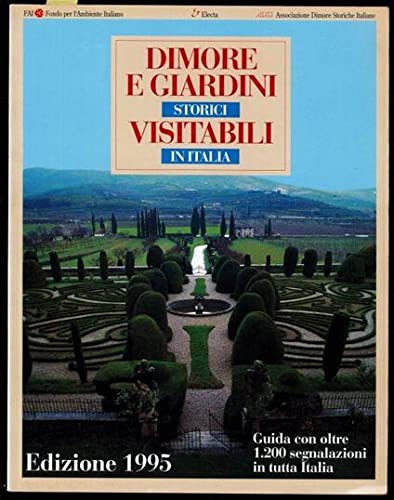 Dimore e Giardini Storici Visitabili in Italia