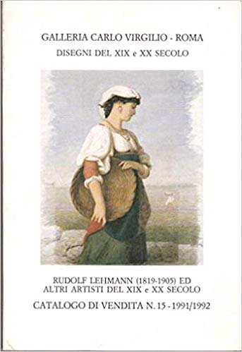 Disegni del XIX e XX Secolo,rudolf Lehmann 1819-1905) ed altri …
