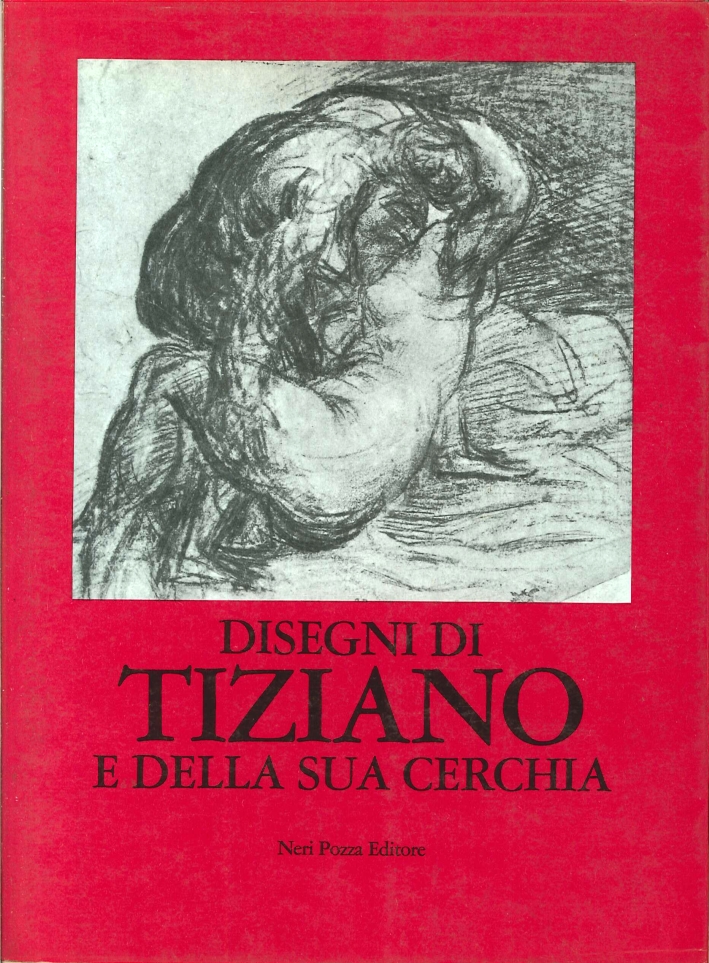 Disegni di Tiziano e della Sua Cerchia