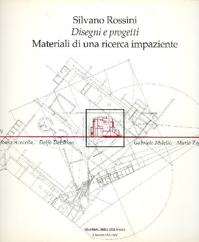 Disegni e progetti. Materiali di una ricerca impaziente