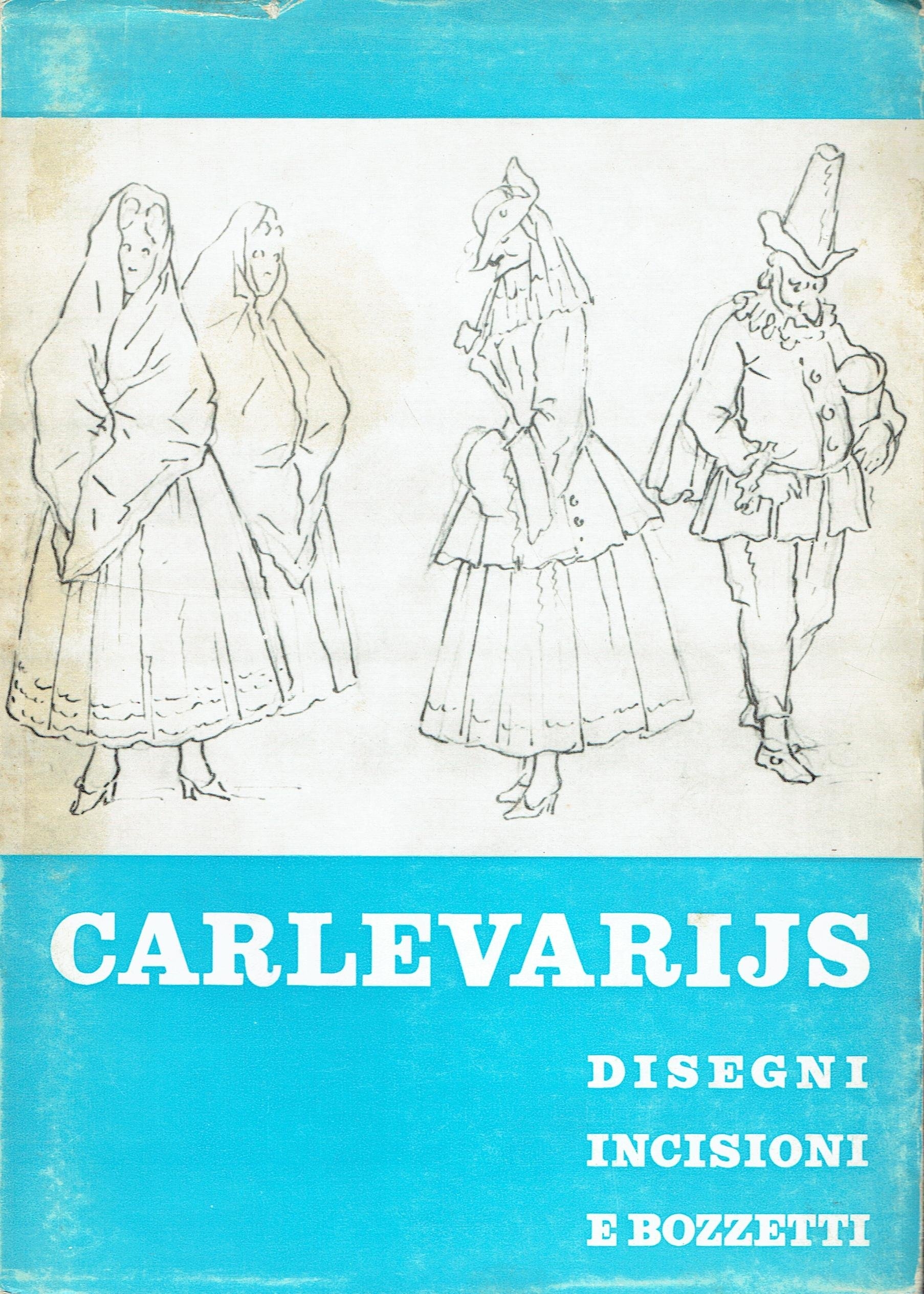 Disegni Incisioni e Bozzetti del Carlevarijs