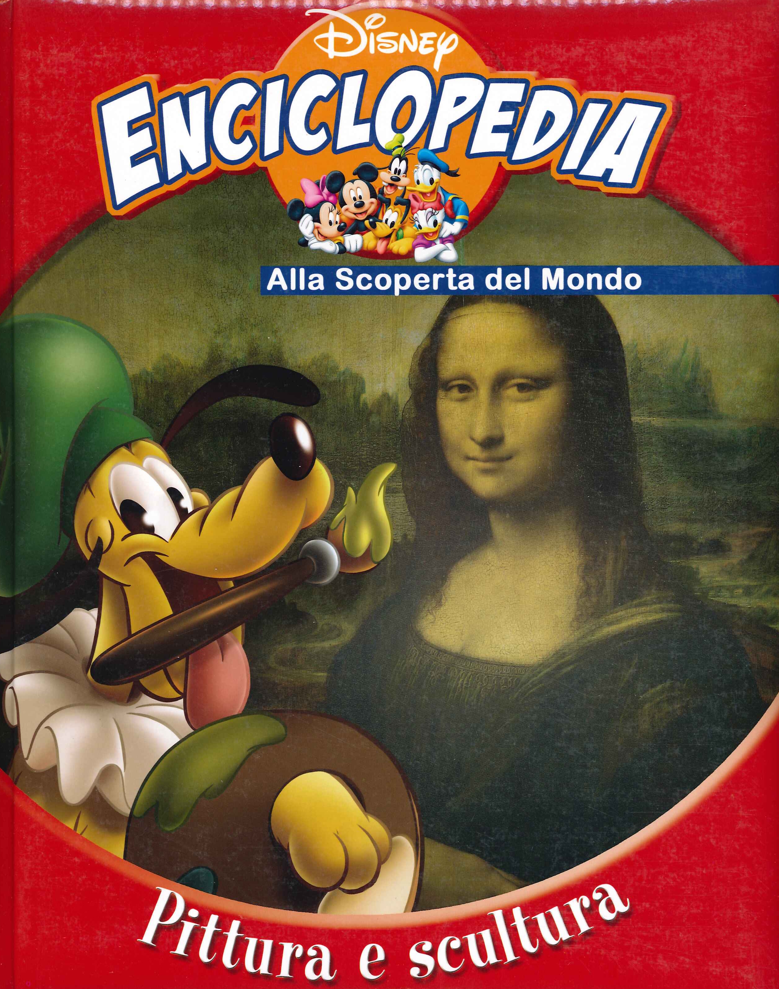 Disney Enciclopedia Alla scoperta del mondo. Pittura e scultura