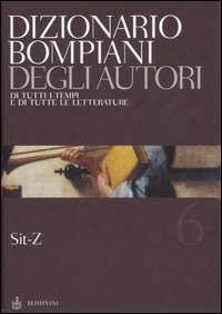 Dizionario Bompiani degli autori. Di tutti i tempi e di …