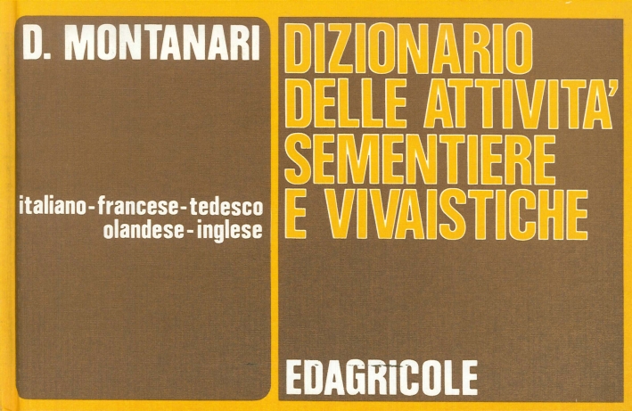 Dizionario delle Attività Sementiere e Vivaistiche. Italiano, Francese, Tedesco, Olandese, …