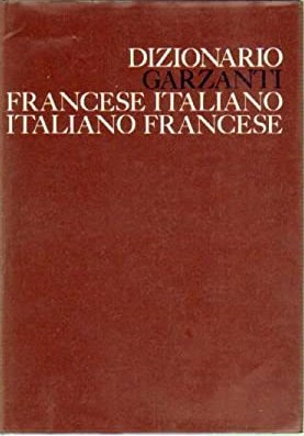 Dizionario Garzanti francese-italiano, italiano-francese.