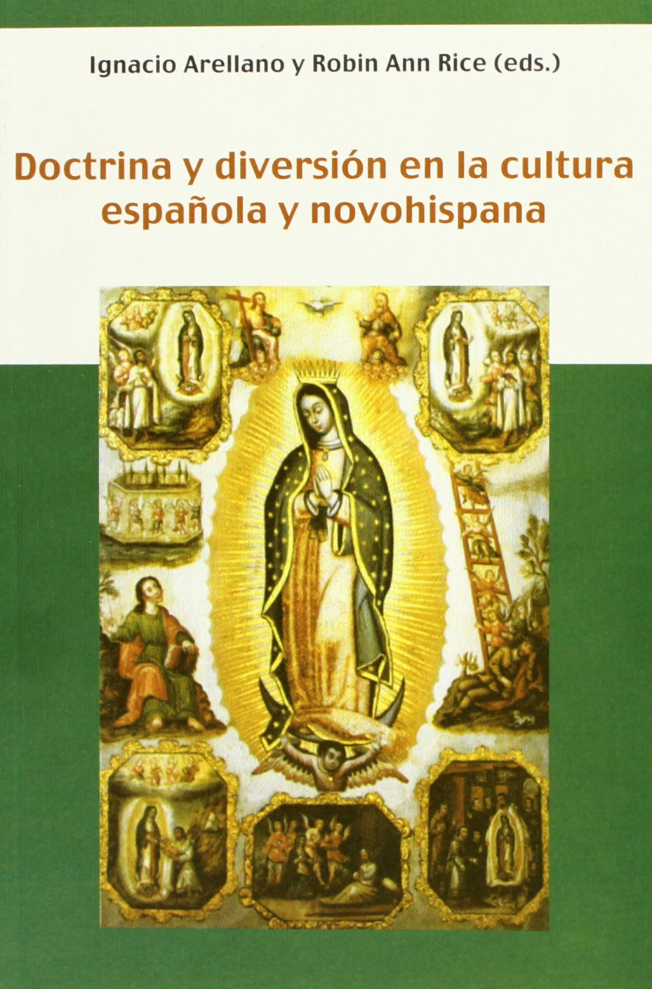Doctrina Y Diversión En la Cultura Española Y Novohispana