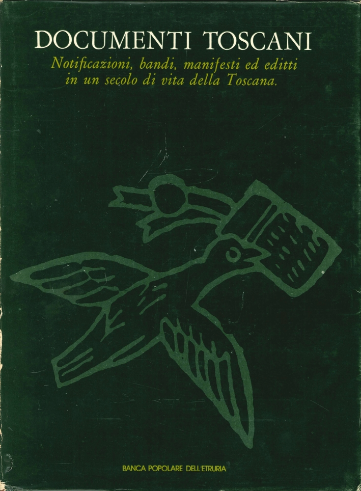 Documenti Toscani. Notificazioni, Bandi, Manifesti ed Editti in un Secolo …