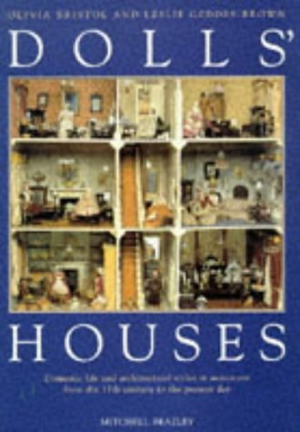 Dolls' houses. Domestic life and architectural styles in miniature from …