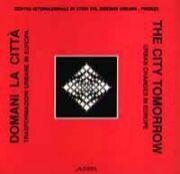 Domani la città. Trasformazioni urbane in Europa