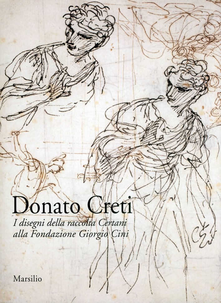 Donato Creti. I disegni della Raccolta Certani alla Fondazione Giorgio …