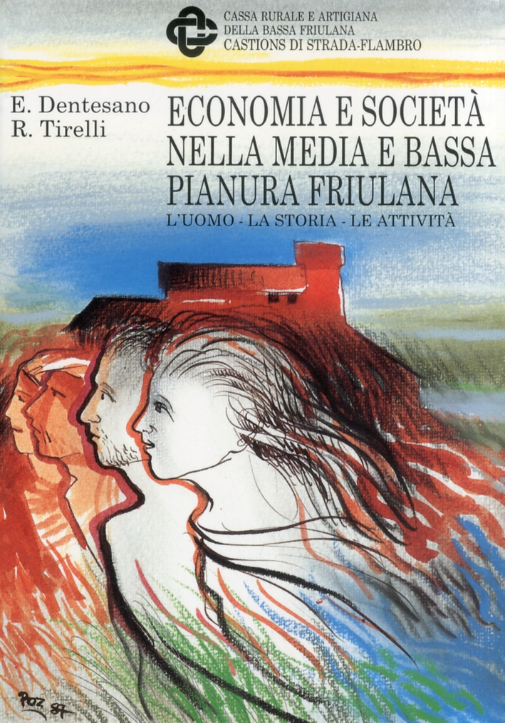 Economia e societa' nella Media e Bassa Pianura Friulana. L'uomo, …