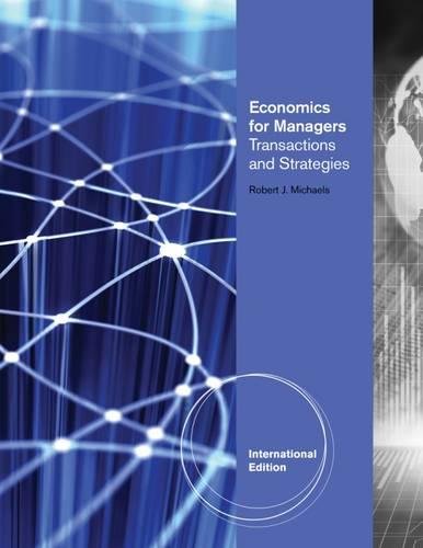 Economics For Managers: Transactions and Strategies