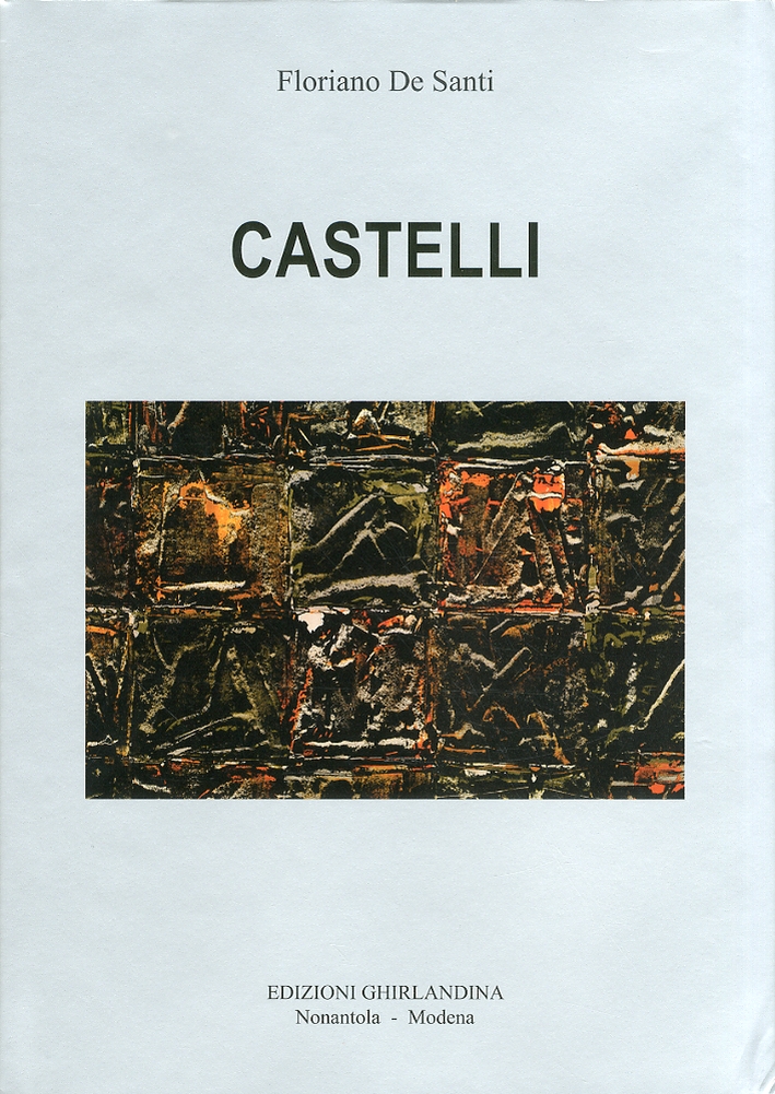 Egidio Castelli. Il segno e la materia come fuga lirica. …