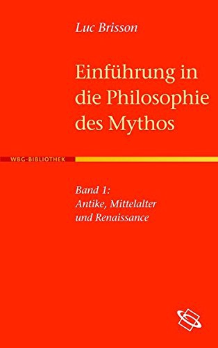 Einführung in Die Philosophie Des Mythos: Antike, Mittelalter Und Renaissance: …