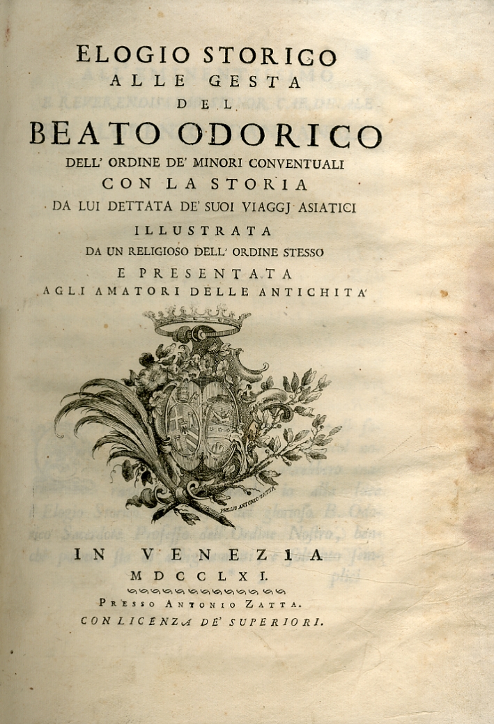 Elogio Storico alle Gesta del Beato Odorico dell'Ordine Dè Minori …