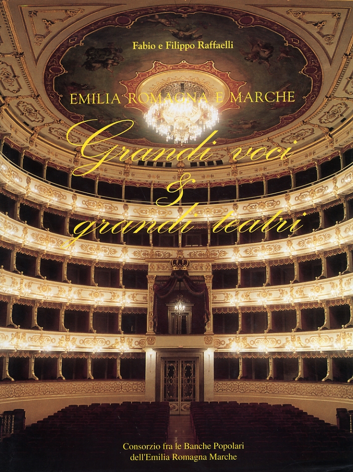 Emilia Romagna e Marche. Grandi voci & grandi teatri